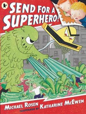 Send for a Superhero! by Michael Rosen