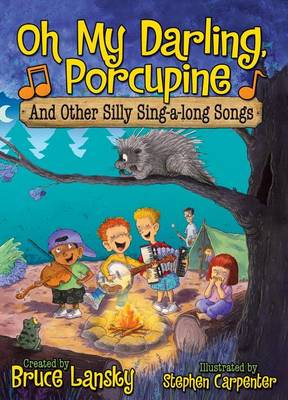 Oh My Darling, Porcupine by Bruce Lansky