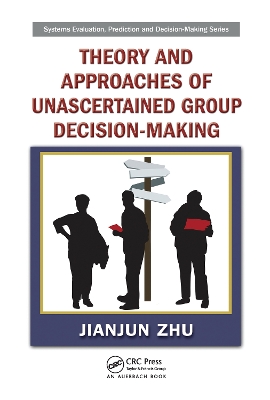 Theory and Approaches of Unascertained Group Decision-Making book