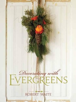 Decorating with Evergreens book