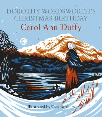 Dorothy Wordsworth's Christmas Birthday by Carol Ann Duffy, DBE
