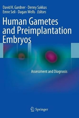 Human Gametes and Preimplantation Embryos by David K. Gardner