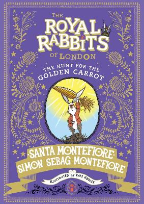 Royal Rabbits of London: The Hunt for the Golden Carrot by Santa Montefiore