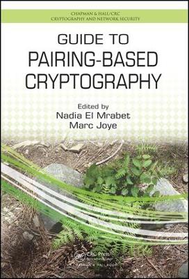 Guide to Pairing-Based Cryptography by Nadia El Mrabet