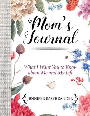 Mom's Journal: What I Want You to Know About Me and My Life book