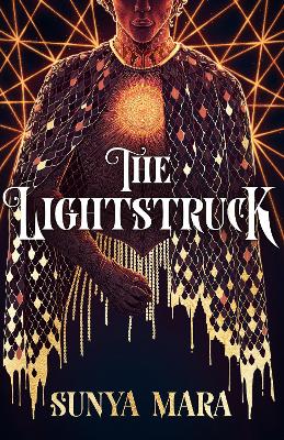 The Lightstruck: The action-packed, gripping sequel to The Darkening by Sunya Mara