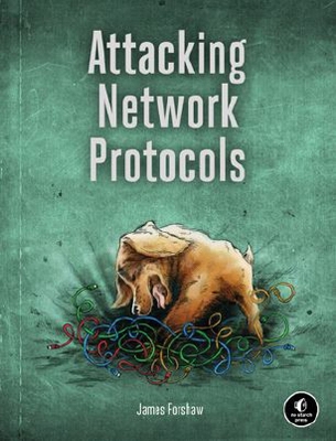 Attacking Network Protocols book