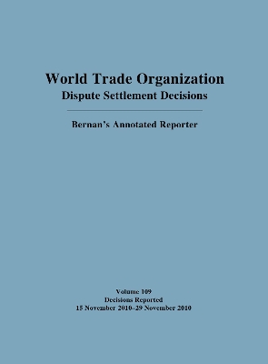 World Trade Organization Dispute Settlement Decisions: Bernan's Annotated Reporter book