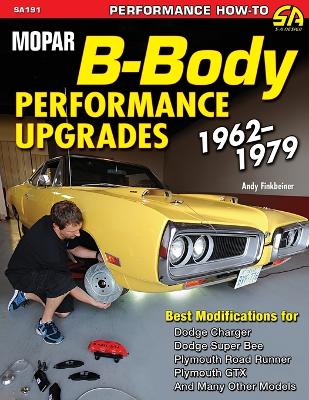 Mopar B-Body Performance Upgrades 1962-1979 book