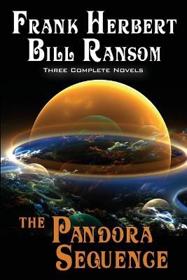 The Pandora Sequence: The Jesus Incident, The Lazarus Effect, The Ascension Factor by Frank Herbert