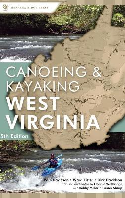 Canoeing & Kayaking West Virginia by Paul Davidson