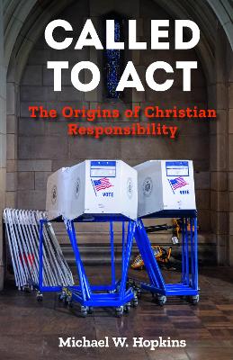 Called to Act: The Origins of Christian Responsibility book