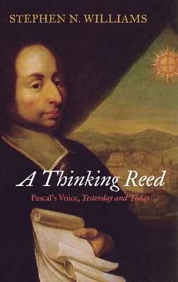 A Thinking Reed: Pascal's Voice, Yesterday and Today book