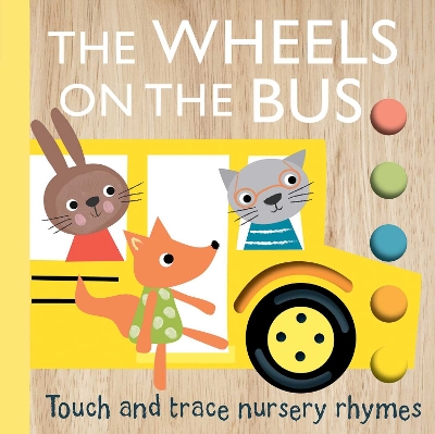 Touch and Trace Nursery Rhymes: The Wheels on the Bus book