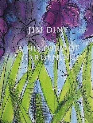 Jim Dine: A History of Gardening book