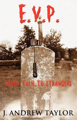 E.V.P. Electronic Voice Phenomenon: Never Talk to Strangers book
