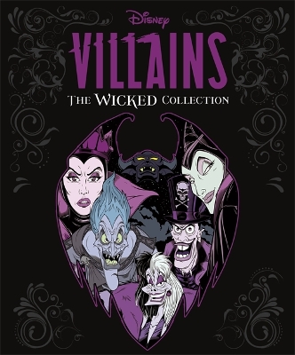 Disney Villains: The Wicked Collection: An illustrated anthology of the most notorious Disney villains and their sidekicks book