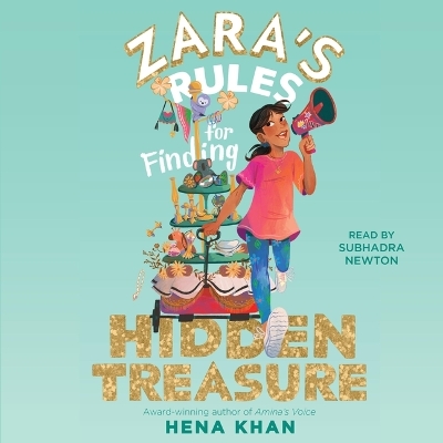Zara's Rules for Finding Hidden Treasure by Hena Khan