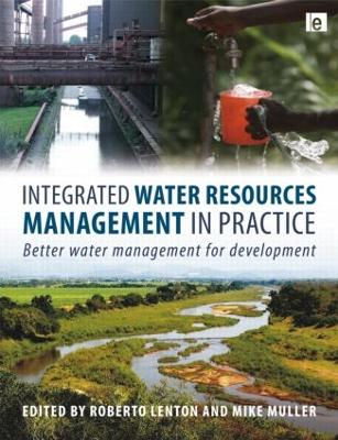 Integrated Water Resources Management in Practice by Roberto Lenton