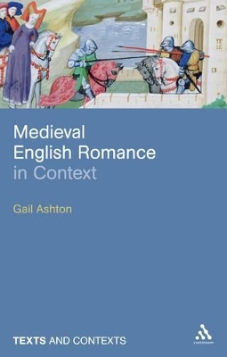Medieval English Romance in Context by Dr Gail Ashton