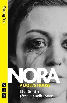 Nora: A Doll's House (NHB Modern Plays) by Stef Smith