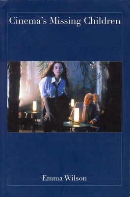 Cinema's Missing Children by Emma Wilson