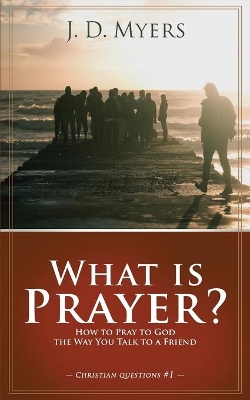 What Is Prayer? book