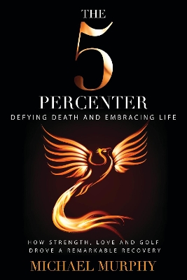 The 5 Percenter: Defying Death and Embracing Life book