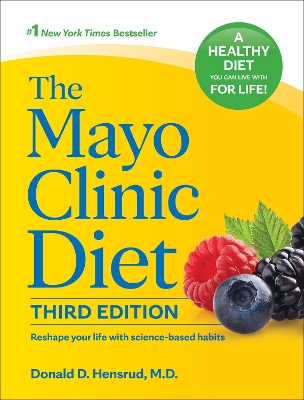 The Mayo Clinic Diet, 3rd edition: Reshape your life with science-based habits book