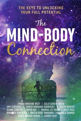 The Mind-Body Connection: The Keys to Unlocking Your Full Potential book