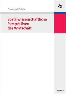 Sozialwissenschaftliche Perspektiven Der Wirtschaft book