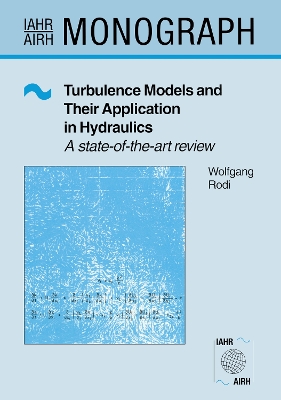 Turbulence Models and Their Application in Hydraulics by Wolfgang Rodi