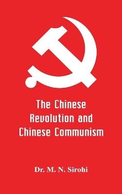 The Chinese Revolution and Chinese Communism book