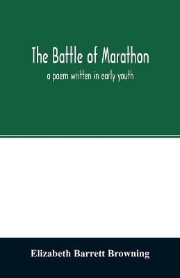 The Battle of Marathon: a poem written in early youth book