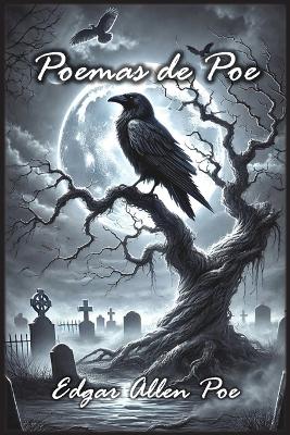 Poemas de Poe: Quatro Coletâneas Publicadas de Poesia de Edgar Allen Poe book