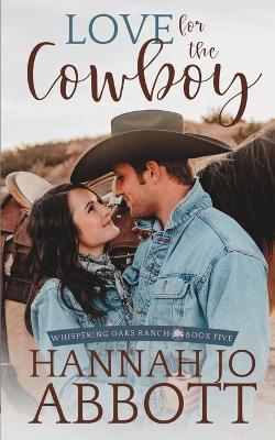 Love for the Cowboy: A Christian Marriage of Convenience Romance book