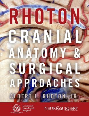 Rhoton's Cranial Anatomy and Surgical Approaches book