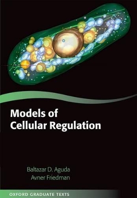 Models of Cellular Regulation by Baltazar Aguda