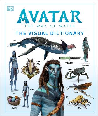 Avatar The Way of Water The Visual Dictionary by Joshua Izzo