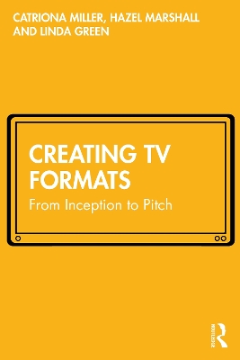 Creating TV Formats: From Inception to Pitch book
