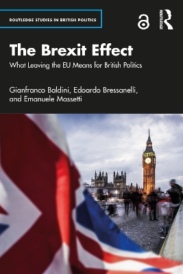 The Brexit Effect: What Leaving the EU Means for British Politics book