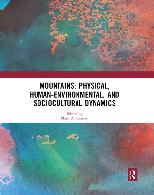 Mountains: Physical, Human-Environmental, and Sociocultural Dynamics book