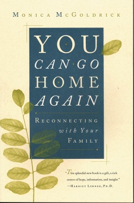 You Can Go Home Again by Monica McGoldrick