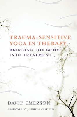 Trauma-Sensitive Yoga in Therapy book