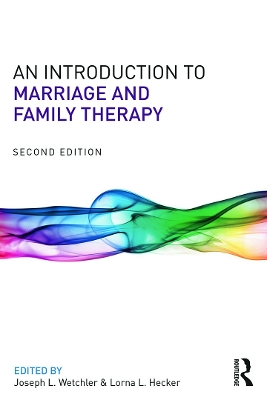 An Introduction to Marriage and Family Therapy by Joseph L. Wetchler