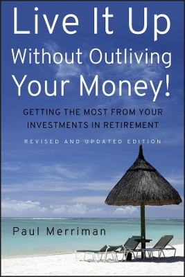 Live It Up Without Outliving Your Money! book