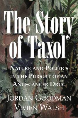 The Story of Taxol by Jordan Goodman