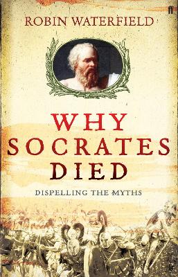 Why Socrates Died by Robin Waterfield