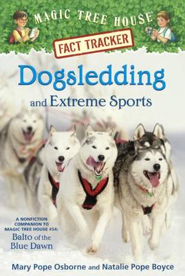 Dogsledding and Extreme Sports by Mary Pope Osborne