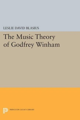 The Music Theory of Godfrey Winham by Leslie David Blasius